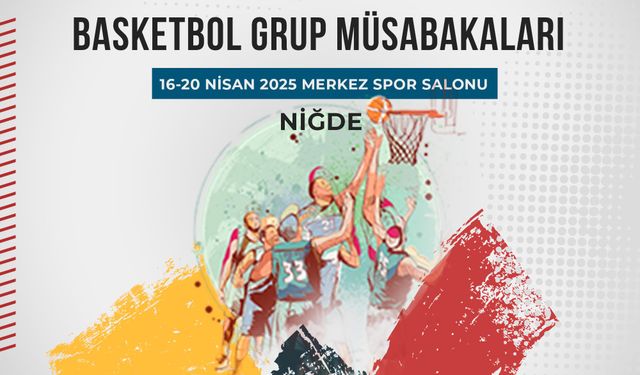 YurtLig Basketbol Grup Müsabakaları Niğde’de Başlıyor