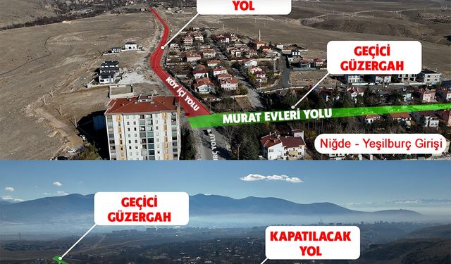 Yeşilburç–Niğde Yolu Alt Yapı ve Genişletme Çalışmaları Nedeniyle Geçici Olarak Trafiğe Kapandı