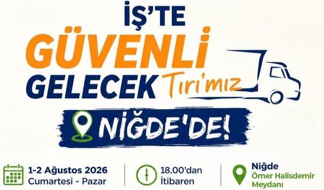 Güvenli Gelecek Tır’ı Niğde’de