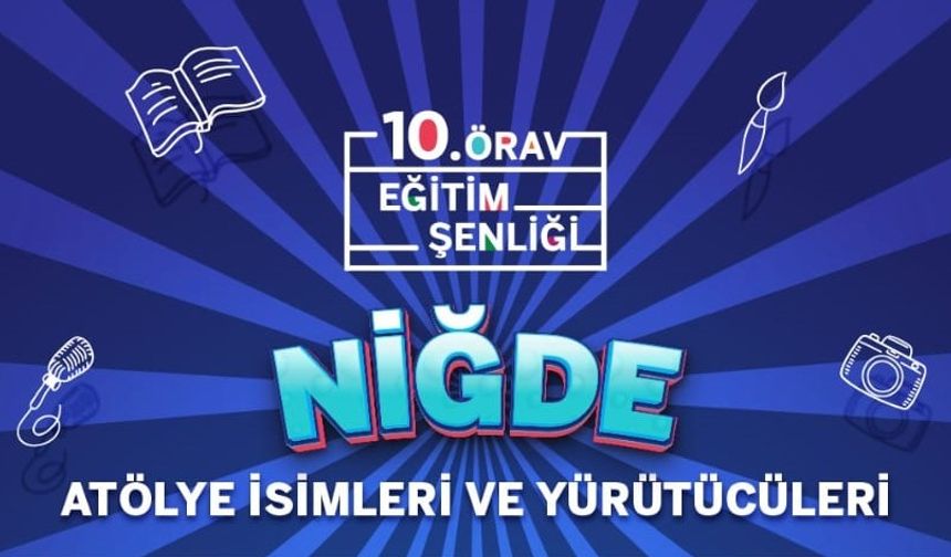 ÖRAV Eğitim Şenliği Niğde'de Gerçekleşiyor