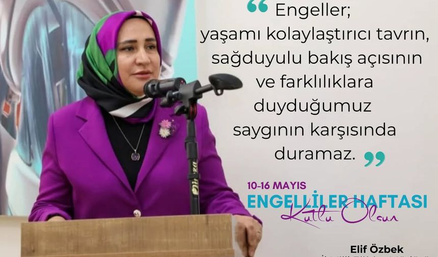Elif Özbek'ten Engelliler Haftası Mesajı