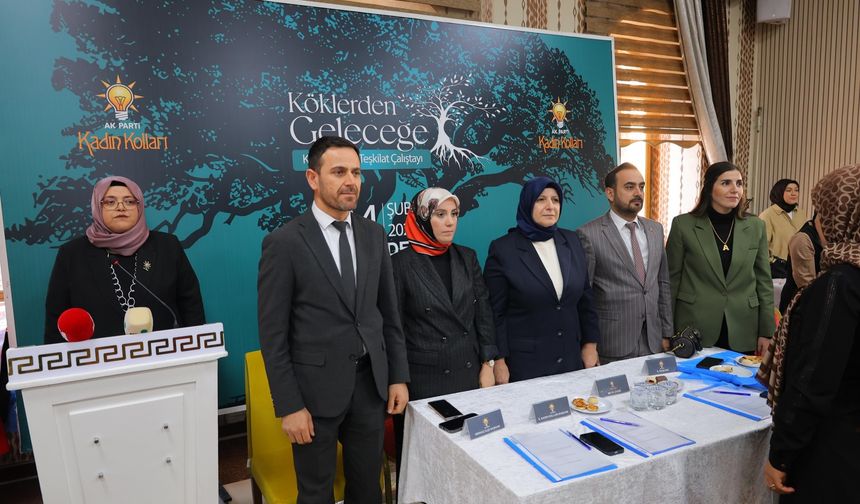 AK Parti’den “Köklerden Geleceğe” Çalıştayı