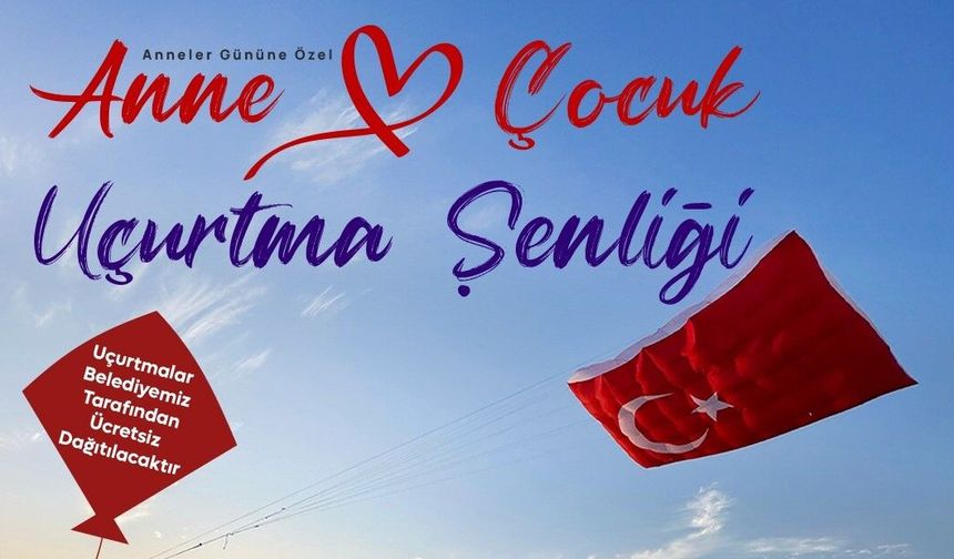 Anneler Günü’ne Özel Uçurtma Şenliği