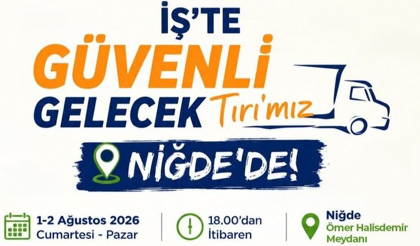 Güvenli Gelecek Tır’ı Niğde’de