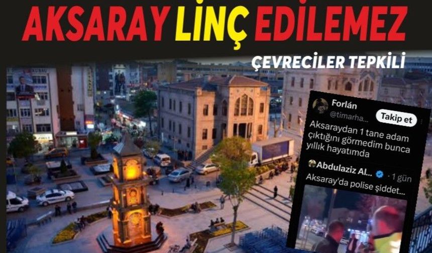 ÇGC’den Aksaray’a yönelik paylaşıma tepki